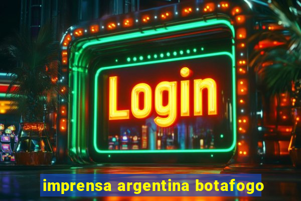 imprensa argentina botafogo